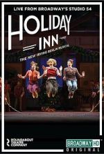 Watch Irving Berlin\'s Holiday Inn The Broadway Musical Merdb