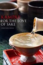 Watch Kampai! For the Love of Sake Merdb
