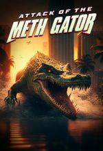 Watch Attack of the Meth Gator Merdb