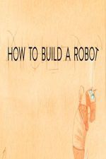 Watch How to Build a Robot Merdb