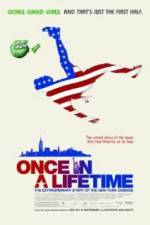 Watch Once in a Lifetime The Extraordinary Story of the New York Cosmos Merdb