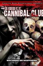 Watch The Bisbee Cannibal Club Merdb