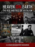 Watch Heaven on Earth: The Rise and Fall of Socialism Merdb