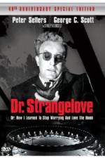 Watch Dr. Strangelove or: How I Learned to Stop Worrying and Love the Bomb Merdb