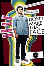 Watch Dont Make That Face by Naveen Richard Merdb
