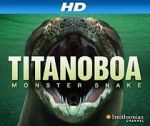 Watch Titanoboa: Monster Snake Merdb