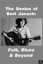 Watch Genius of Bert Jansch: Folk, Blues & Beyond Merdb