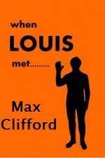 Watch When Louis Met Max Clifford Merdb