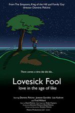 Watch Lovesick Fool - Love in the Age of Like Merdb