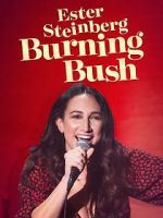 Watch Ester Steinberg: Burning Bush (TV Special 2021) Merdb