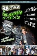 Watch Dean LeCrone vs. the Mutants of Comic-Con Merdb