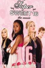 Watch Super Sweet 16: The Movie Merdb