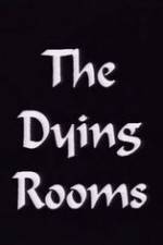 Watch The Dying Rooms Merdb