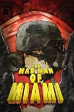 Watch The Mad Man of Miami Merdb