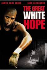 Watch The Great White Hope Merdb