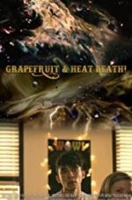 Watch Grapefruit & Heat Death! Merdb