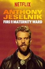 Watch Anthony Jeselnik: Fire in the Maternity Ward Merdb