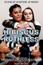 Watch Hibiscus & Ruthless Merdb