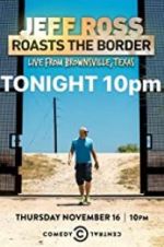 Watch Jeff Ross Roasts the Border: Live from Brownsville, Texas Merdb