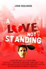 Watch A Love Not Standing Merdb