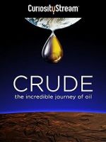 Watch Crude: The Incredible Journey of Oil Merdb