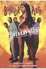 Watch Bachelor Party Overexposed Merdb