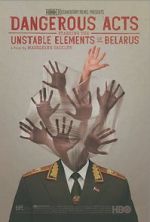 Watch Dangerous Acts Starring the Unstable Elements of Belarus Merdb
