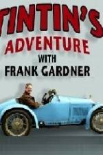 Watch Tintin's Adventure with Frank Gardner Merdb