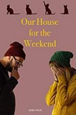 Watch Our House For the Weekend Merdb