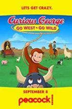 Watch Curious George: Go West, Go Wild Merdb