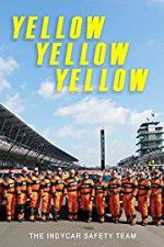 Watch Yellow Yellow Yellow: The Indycar Safety Team Merdb
