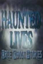 Watch Haunted Lives True Ghost Stories Merdb