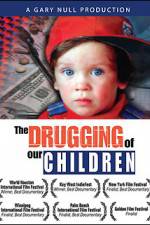 Watch The Drugging of Our Children Merdb