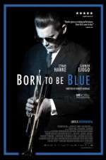 Watch Born to Be Blue Merdb