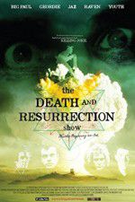Watch The Death and Resurrection Show Merdb
