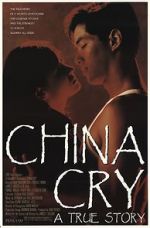 Watch China Cry: A True Story Merdb