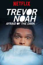 Watch Trevor Noah Afraid of the Dark Merdb