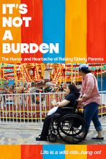 Watch It\'s Not a Burden: The Humor and Heartache of Raising Elderly Parents Merdb