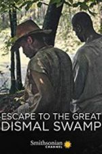 Watch Escape to the Great Dismal Swamp Merdb