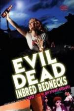 Watch The Evil Dead Inbred Rednecks Merdb