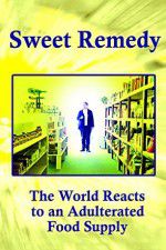 Watch Sweet Remedy The World Reacts to an Adulterated Food Supply Merdb
