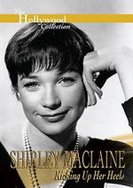 Watch Shirley MacLaine: Kicking Up Her Heels Merdb