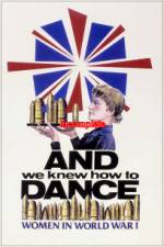 Watch And We Knew How to Dance Women in World War I Merdb