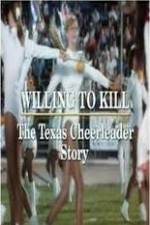 Watch Willing to Kill The Texas Cheerleader Story Merdb