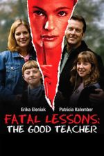 Watch Fatal Lessons: The Good Teacher Merdb