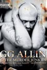 Watch GG Allin & the Murder Junkies - Raw, Brutal, Rough & Bloody Merdb