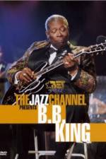 Watch The Jazz Channel Presents B.B. King Merdb