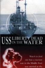 Watch USS Liberty: Dead in the Water Merdb
