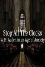 Watch Stop All the Clocks: WH Auden in an Age of Anxiety Merdb