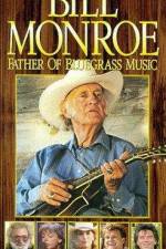 Watch Bill Monroe Father of Bluegrass Music Merdb